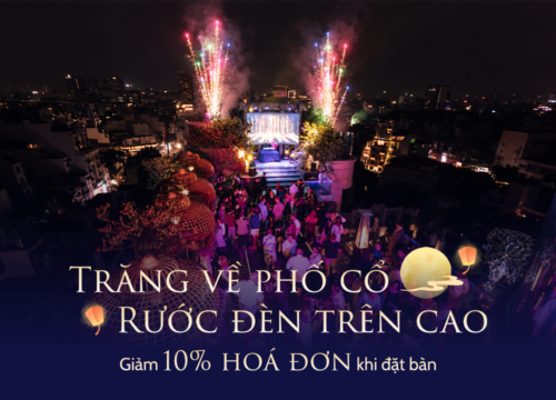 TRĂNG VỀ PHỐ CỔ, RƯỚC ĐÈN TRÊN CAO